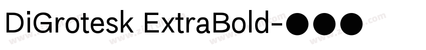 DiGrotesk ExtraBold字体转换